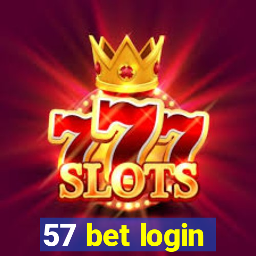 57 bet login